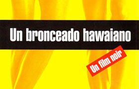 “Un bronceado hawaiano”, de Matías Montes Huidobro “Un bronceado hawaiano”, de Matías Montes Huidobro