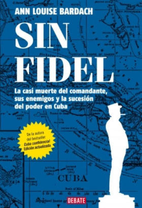 “Sin Fidel”, de Ann Louise Bardach