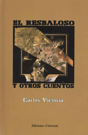 El resbaloso y otros cuentos, del escritor cubano Carlos Victoria