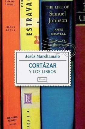Portada de Cortázar y los libros, del  periodista español Jesús Marchamalo