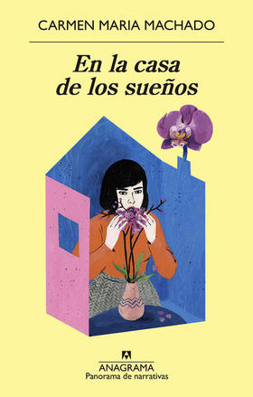 En la casa de los sueños, de Carmen Maria Machado