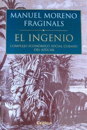 El ingenio, de Manuel Moreno Fraginals