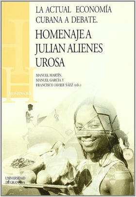 La actual economía cubana a debate: Homenaje a Julián Alienes Urosa