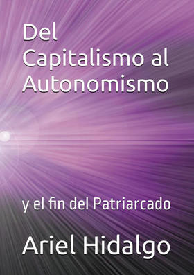 Del Capitalismo al Autonomismo… y el fin del Patriarcado