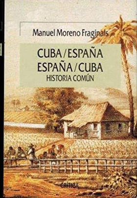 Cuba/España, España/Cuba, de Manuel Moreno Fraginals