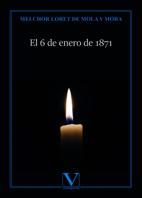 El 6 de enero de 1871, de Melchor Loret de Mola y Mora