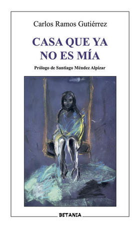 Casa que ya no es mía, de Carlos Ramos Gutiérrez