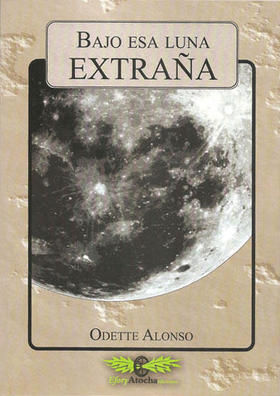 Portada del libro Bajo esa luna extraña, de Odette Alonso