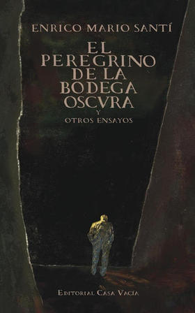 El peregrino de la bodega oscura, de Enrico Mario Santí