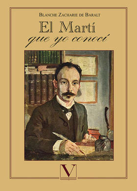 El Martí que yo conocí, de Blanche Zacharie de Baralt