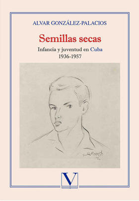 Semillas secas, de Alvar González-Palacios