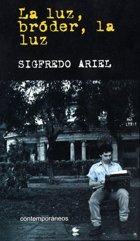 Portada del libro “La luz, bróder, la luz”, de Sigfredo Ariel