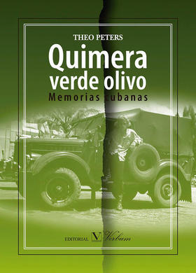 Quimera verde olivo. Memorias cubanas, de Theo Peters