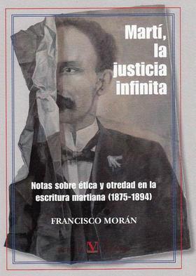 Portada de Martí, la justicia infinita, de Francisco Morán