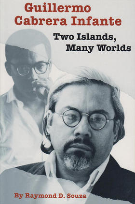 Portada del libro Guillermo Cabrera Infante. Two Islands, Many Worlds, de Raymond D. Souza