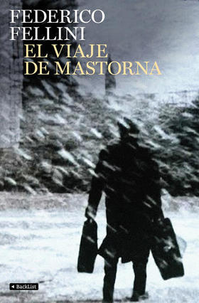 El viaje de Mastorna, de Federico Felllini. El viaje de Mastorna, de Federico Felllini