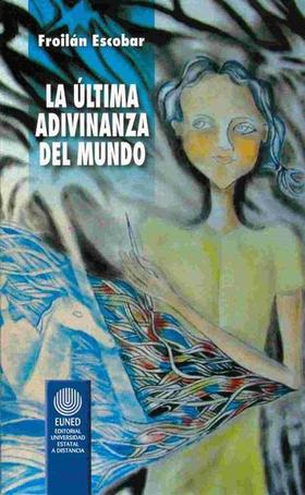 Portada de “La última adivinanza del mundo”, de Froilán Escobar