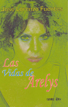 Portada del libro Las vidas de Arelys, de José Lorenzo Fuentes