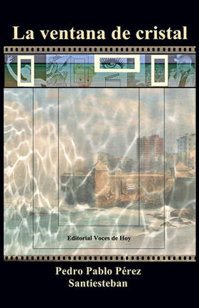 Portada del libro “La ventana de cristal”, de Pedro Pablo Pérez Santiesteban