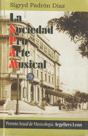 Portada del libro de Sygrid Padrón Díaz: La Sociedad Pro Arte Musical