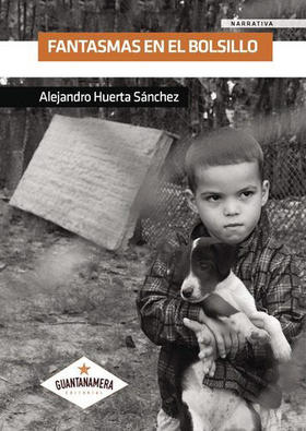 Fantasmas en el bolsillo, de Alejandro Huerta Sánchez