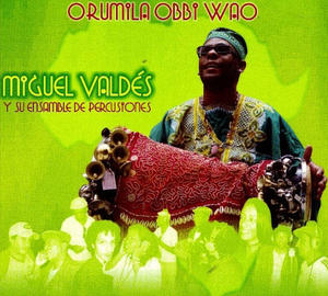 Miguel Valdés - Orumila Obbi Wáo