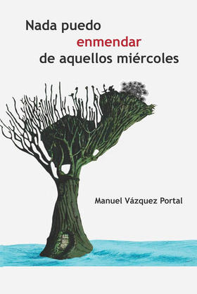 Nada puedo enmendar de aquellos miércoles, de Manuel Vázquez Portal