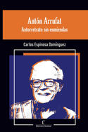 Antón Arrufat. Autorretrato sin enmiendas
