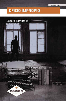 Portada de la novela Oficio impropio, de Lázaro Zamora Jo