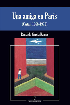 Una amiga en París (Cartas, 1968-1972)