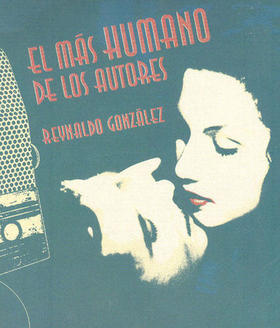 Portada del libro de Reynaldo González, El más humano de los autores