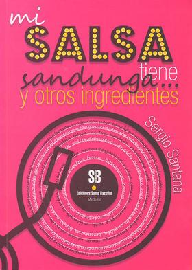 Portada del libro Mi salsa tiene sandunga… y otros ingredientes, de Sergio Santana