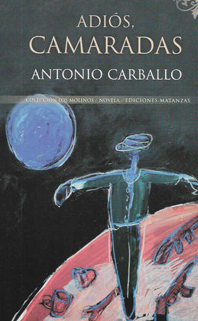 Adiós, camaradas, de Antonio Carballo