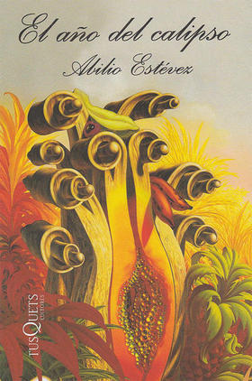 Portada de la novela El año del calipso, de Abilio Estévez