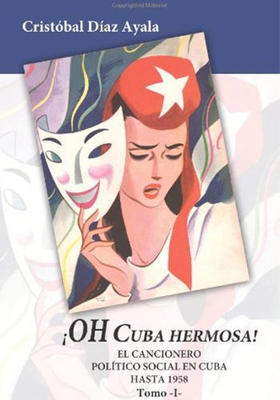 Portada de ¡Oh Cuba Hermosa! El Cancionero político social en Cuba hasta 1958
