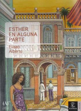 Portada del libro de Eliseo Alberto, “Esther en alguna parte”