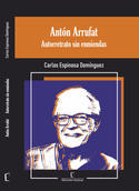 Antón Arrufat. Autorretrato sin enmiendas, de Carlos Espinosa Domínguez