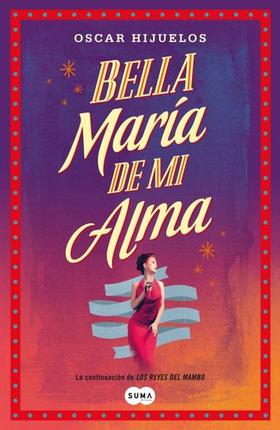 Portada del libro de Óscar Hijuelos, “Bella María de mi alma”