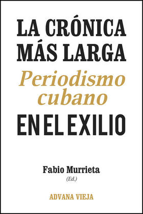 Portada de La crónica más larga. Periodismo cubano en el exilio