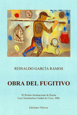 Obra del fugitivo, de Reinaldo García Ramos