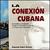La conexión cubana