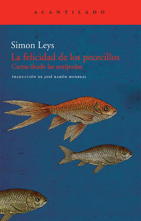 La felicidad de los pececillos, de Simon Leys. La felicidad de los pececillos, de Simon Leys