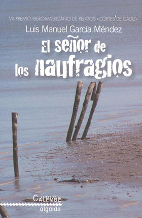 Portada del libro “El señor de los naufragios”, de Luis Manuel García Méndez