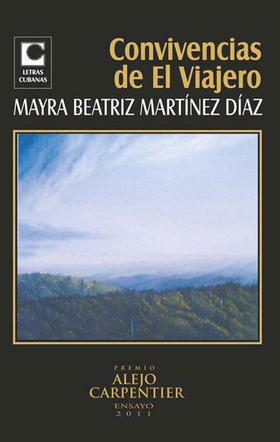 Portada del libro Convivencias de El Viajero, de Mayra Beatriz Martínez Díaz. Portada del libro “Convivencias de El Viajero”, de Mayra Beatriz Martínez Díaz