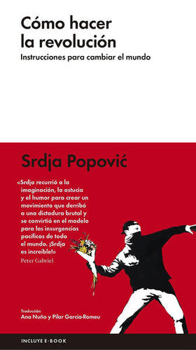 Portada del libro «Cómo hacer la revolución: Instrucciones para cambiar el mundo», de Srdja Popovic