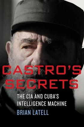 Portada del libro Castro´s Secrets, del Dr. Brian Latell