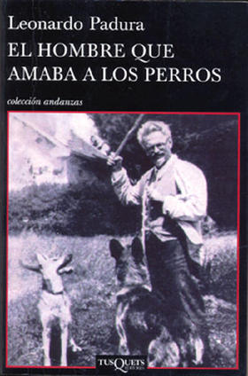 El hombre que amaba a los perros del cubano Leonardo Padura
