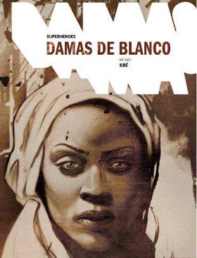 Comics: Damas de Blanco. La voz de una nación silenciada [revista Colors]